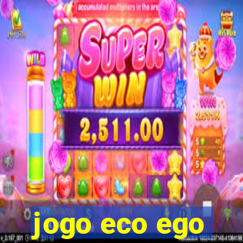 jogo eco ego